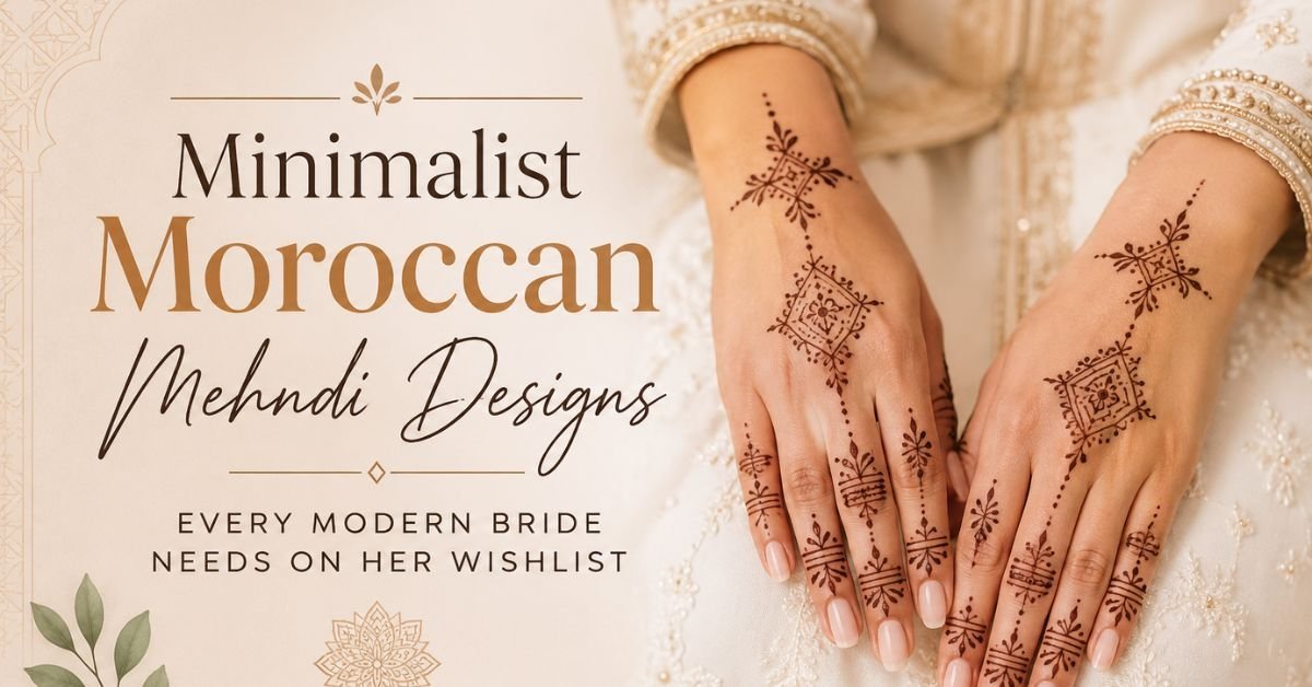 Minimalist Moroccan Mehndi Designs Every Modern Bride Needs On Her Wishlist